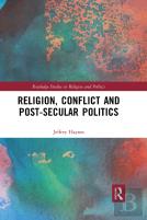 Religion, Conflict And Post-Secular Politics