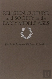 Religion, Culture, And Society In The Early Middle Ages