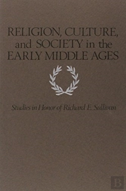 Bertrand.pt - Religion, Culture, And Society In The Early Middle Ages