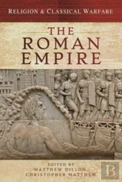 Religion & Classical Warfare: The Roman Empire
