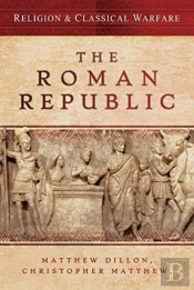 Religion & Classical Warfare: The Roman Republic