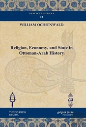 Religion, Economy, And State In Ottoman-Arab History