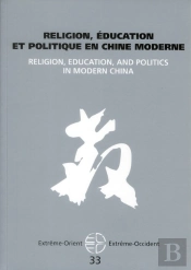 Religion Education Et Politique En Chine Moderne