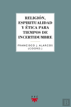 Bertrand.pt - Religión, Espiritualidad Y Ética Para Tiempos De Incertidumbre