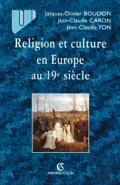 Religion Et Culture En Europe Au 19e Siècle : 1800-1914