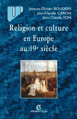 Bertrand.pt - Religion Et Culture En Europe Au 19e Siècle : 1800-1914