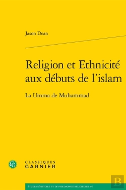 Bertrand.pt - Religion Et Ethnicité Aux Debuts De L'Islam : La Umma De Muhammad