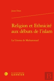 Religion Et Ethnicité Aux Debuts De L'Islam : La Umma De Muhammad