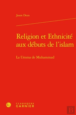 Bertrand.pt - Religion Et Ethnicité Aux Debuts De L'Islam : La Umma De Muhammad