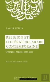 Religion Et Littérature Arabe Contemporaine ; Quelques Regards Critiques