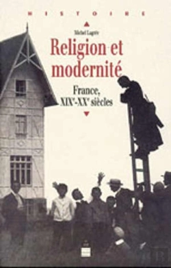 Bertrand.pt - Religion Et Modernité : France, Xixe-Xxe Siècles