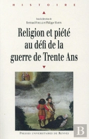 Religion Et Pieté Au Défi De La Guerre De Trente Ans