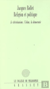 Religion Et Politique ;Christianisme Islam Democratie