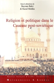 Religion Et Politique Dans Le Caucase Post-Soviétique