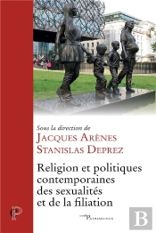 Religion Et Politiques Contemporaines Des Sexualites Et De La Filiation