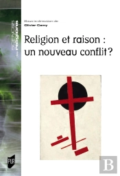Religion Et Raison : Un Nouveau Conflit ?