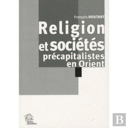 Bertrand.pt - Religion Et Sociétés Précapitalistes En Orient