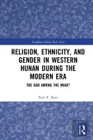 Religion, Ethnicity, And Gender In Western Hunan During The Modern Era