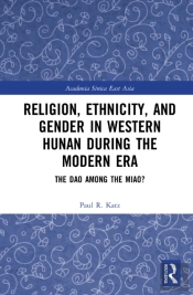 Religion, Ethnicity, And Gender In Western Hunan During The Modern Era