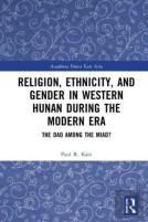 Religion, Ethnicity, And Gender In Western Hunan During The Modern Era