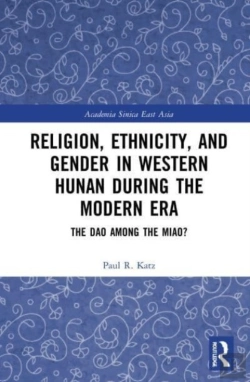 Bertrand.pt - Religion, Ethnicity, And Gender In Western Hunan During The Modern Era