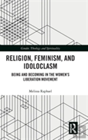 Religion, Feminism, And Idoloclasm