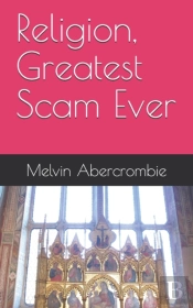 Religion, Greatest Scam Ever