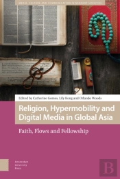 Religion, Hypermobility And Digital Media In Global Asia