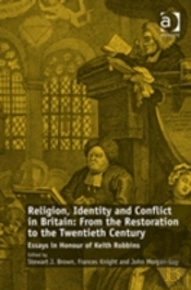 Religion, Identity And Conflict In Britain: From The Restoration To The Twentieth Century