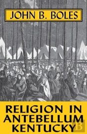 Religion In Antebellum Kentucky