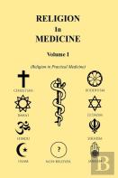 Religion In Medicine Volume 1