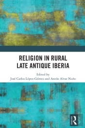 Religion In Rural Late Antique Iberia