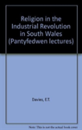 Religion In The Industrial Revolution In South Wales