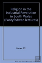 Religion In The Industrial Revolution In South Wales