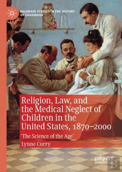Bertrand.pt - Religion, Law, And The Medical Neglect Of Children In The United States, 1870â€“2000