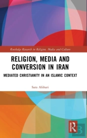 Religion, Media And Conversion In Iran