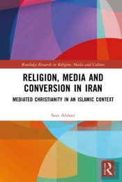 Religion, Media And Conversion In Iran