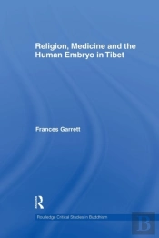Religion, Medicine And The Human Embryo In Tibet