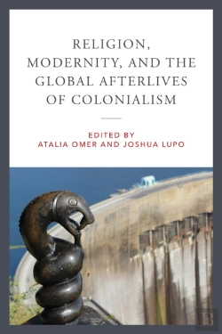 Bertrand.pt - Religion, Modernity, And The Global Afterlives Of Colonialism