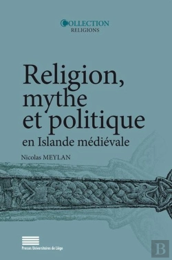 Bertrand.pt - Religion, Mythe Et Politique En Islande Médiévale
