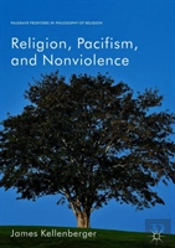 Religion, Pacifism, And Nonviolence