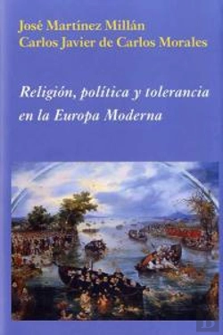 Bertrand.pt - Religión, Política Y Tolerancia En La Europa Moderna
