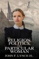 Religion, Politics, And A Particular Woman