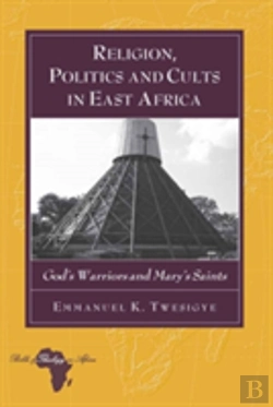 Bertrand.pt - Religion, Politics And Cults In East Africa