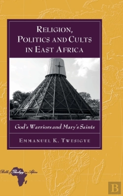 Bertrand.pt - Religion, Politics And Cults In East Africa