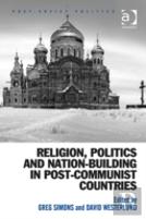 Religion, Politics And Nation-Building In Post-Communist Countries