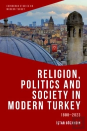 Religion, Politics And Society In Modern Turkey