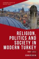 Religion, Politics And Society In Modern Turkey