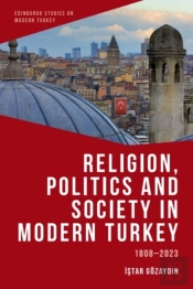 Religion, Politics And Society In Modern Turkey