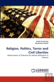 Religion, Politics, Terror And Civil Liberties